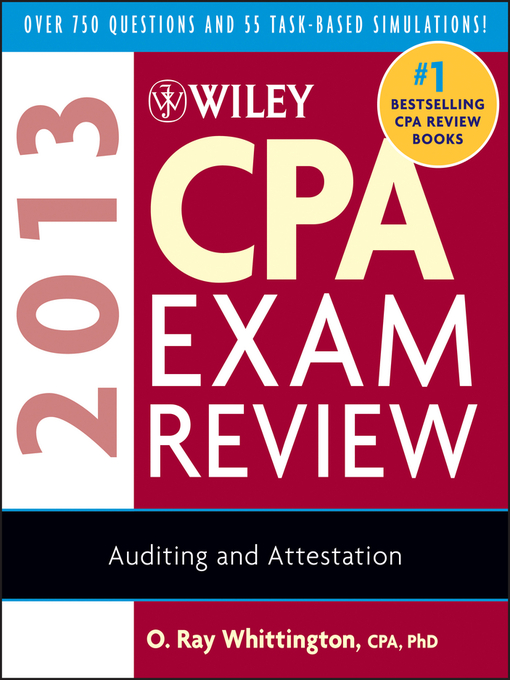 Title details for Wiley CPA Exam Review 2013, Auditing and Attestation by O. Ray Whittington - Available